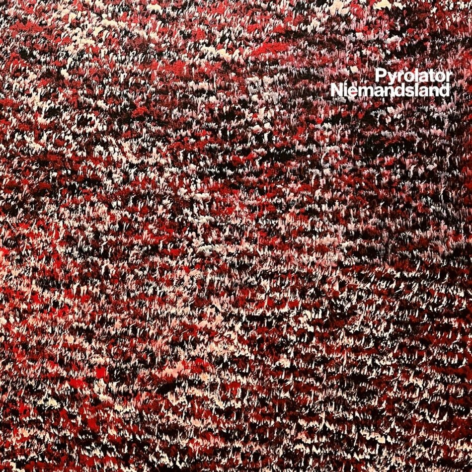 Pyrolator - Niemandsland LP