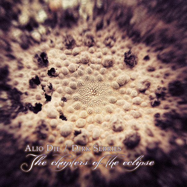 Alio Die & Dirk Serries - Chapters Of The Eclipse Digipack