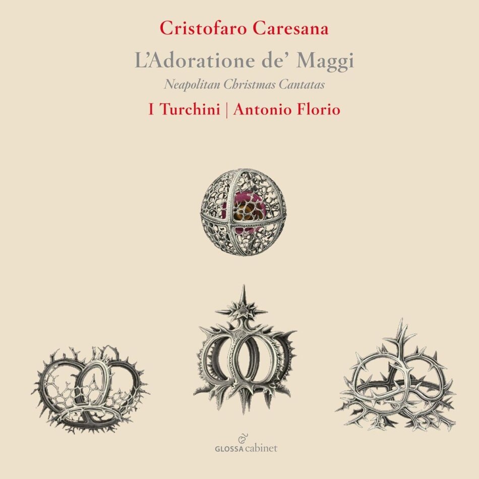 Cristofaro Caresana (1640-1709), Antonio Florio & I Turchini - L'adoratione De Maggi - Neapolitan Christmas Cantatas