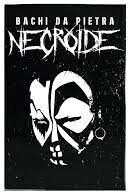 Bachi Da Pietra - Necroide