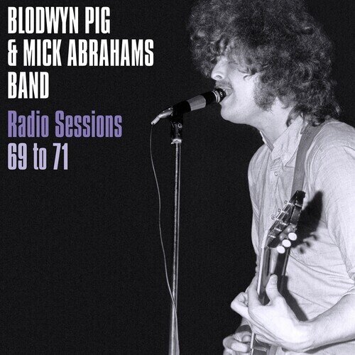 Blodwyn Pig & Mick Abraham - Radio Sessions 1969-71 LP
