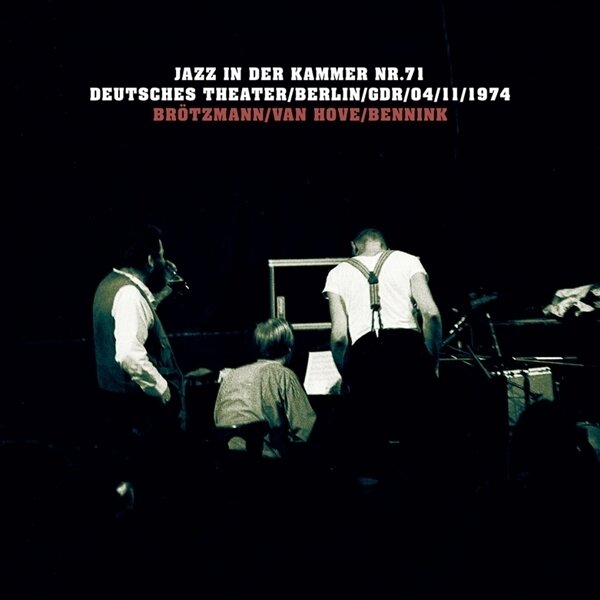 Peter Brötzmann, Fred van Hove & Han Bennink - Jazz In Der Kammer Nr. 71