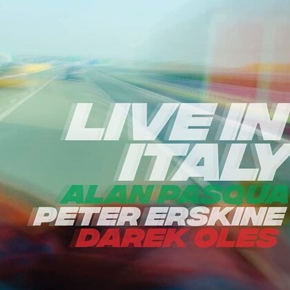 Peter Erskine, Alan Pasqua & Darek Oles - Live In Italy