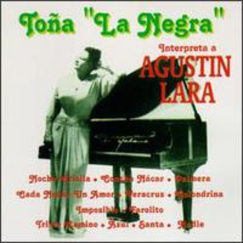 Toña "La Negra" - Interpreta A Agustin Lara