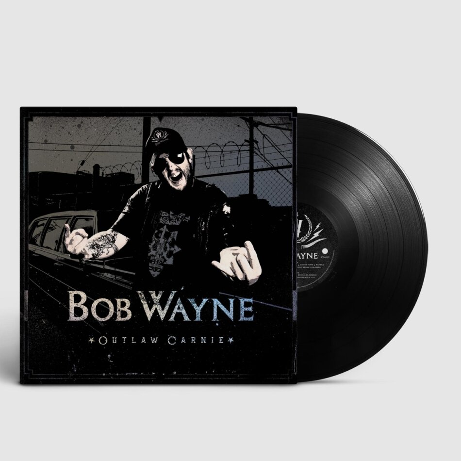 Bob Wayne - Outlaw Carnie 2022 Reissue, Svart Records, LP