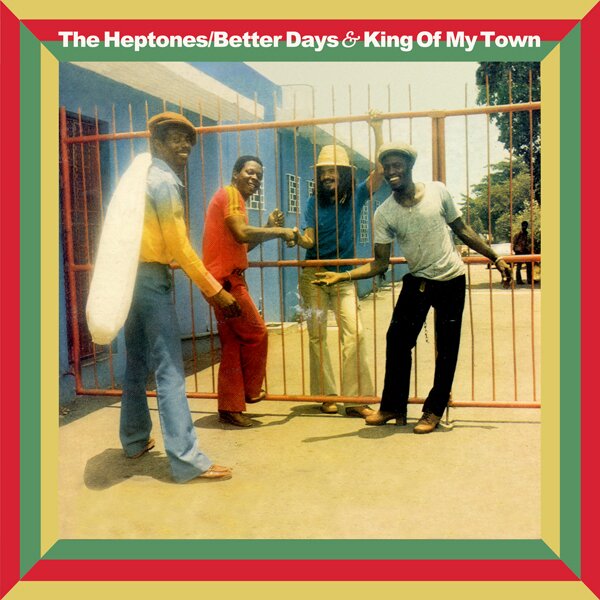 Heptones - Betters Days & King Of My Town Expanded, 2 CDs