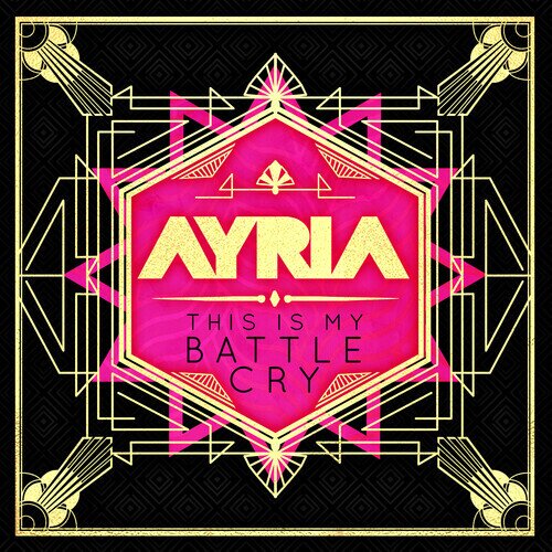 Ayria - This Is My Battle Cry