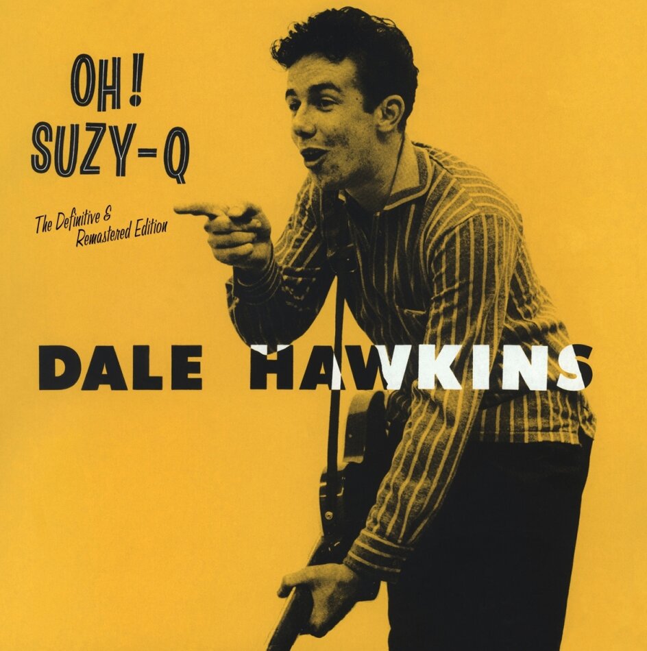 Dale Hawkins - Oh! Suzy Q 2022 Reissue, + Bonustrack, soul jam