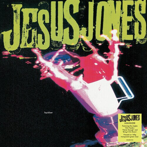 Jesus Jones - Liquidizer 2022 Reissue, Demon/Edsel, 140 Gramm, Green Vinyl, LP