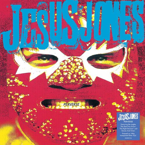Jesus Jones - Perverse 2022 Reissue, Demon/Edsel, 140 Gramm, Blue Vinyl, LP