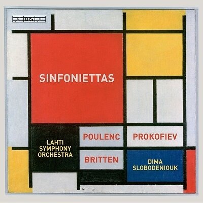 Lahti Symphony Orchestra, Francis Poulenc (1899-1963), Sir Benjamin Britten (1913-1976), Serge Prokofieff (1891-1953) & Dima Slobodeniouk - Three Sinfoniettas Hybrid SACD