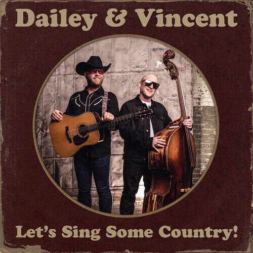 Dailey & Vincent - Let's Sing Some Country