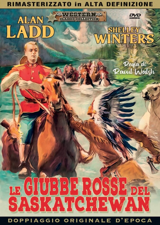 Le giubbe rosse del Saskatchewan (1954) Doppiaggio Originale d'Epoca, Western Classic Collection, Riedizione, Versione Rimasterizzata