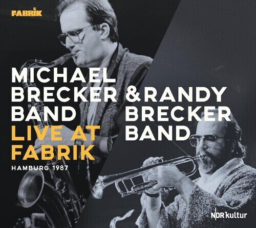 Michael Brecker & Randy Brecker - Live At Fabrik, Hamburg 1987 2 CDs