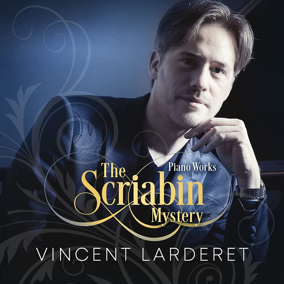 Alexander Scriabin (1872-1915) & Vincent Larderet - The Scriabin Mystery