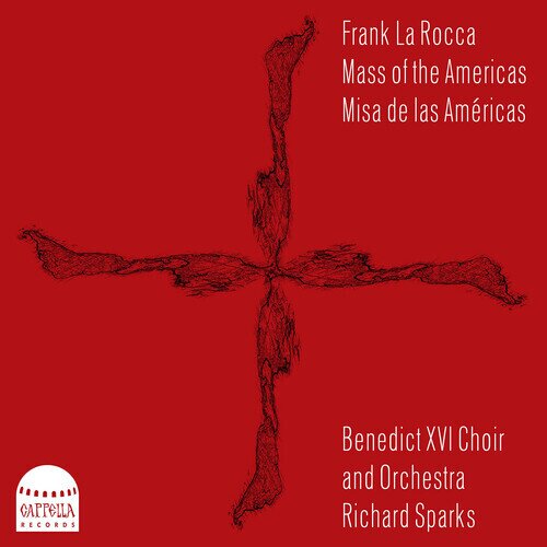 Benedict XVI Choir & Orchestra, Frank La Rocca & Richard Sparks - Mass Of The Americas Hybrid SACD