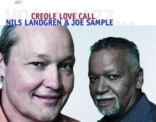 Nils Landgren & Joe Sample - Creole Love Call 2022 Reissue, ACT, 2 LP
