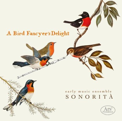 early music ensemble SONORIT&Agrave;, John Walsh (1666-1736), Henry Purcell (1659-1695), William Williams (1675-1701), &hellip; - A Bird Fancyer's Delight
