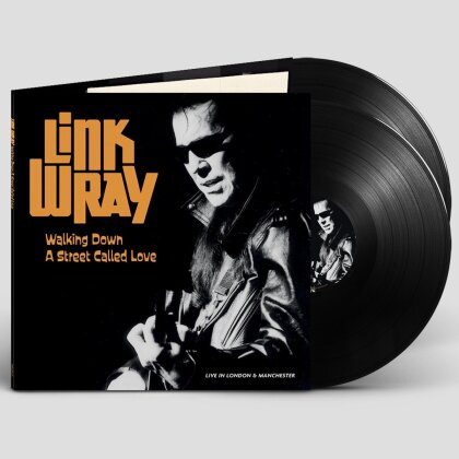 Link Wray - Walking Down A Street Called Love - Live In Manchester And London (Gatefold, Svart Records, 2 LPs)