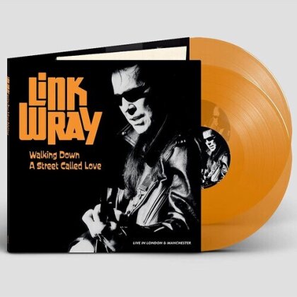 Link Wray - Walking Down A Street Called Love - Live In Manchester And London (Svart Records, Limited Edition, Orange Vinyl, 2 LPs)