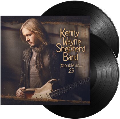 Kenny Wayne Shepherd - Trouble Is...25 (2022 Reissue, Provogue, + Bonustrack, 25th Anniversary Edition, 2 LPs)