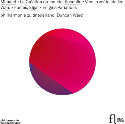 Darius Milhaud (1892-1974), Charles Koechlin (1867-1950), Duncan Ward, Sir Edward Elgar (1857-1934), Duncan Ward, &hellip; - La Cr&eacute;ation du monde, Vers la v&ocirc;ute &eacute;toil&eacute;e, - Fumes, Enigma Variations