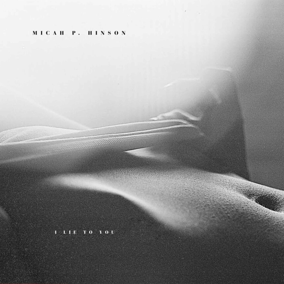 Micah P. Hinson - I Lie To You Black Vinyl, LP