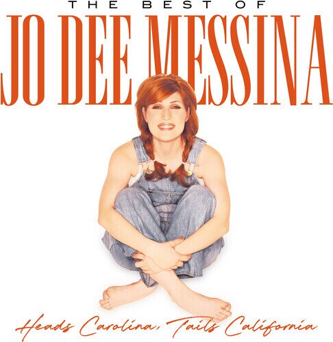 Jo Dee Messina - Heads Carolina, Tails California: Best Of Jo Dee