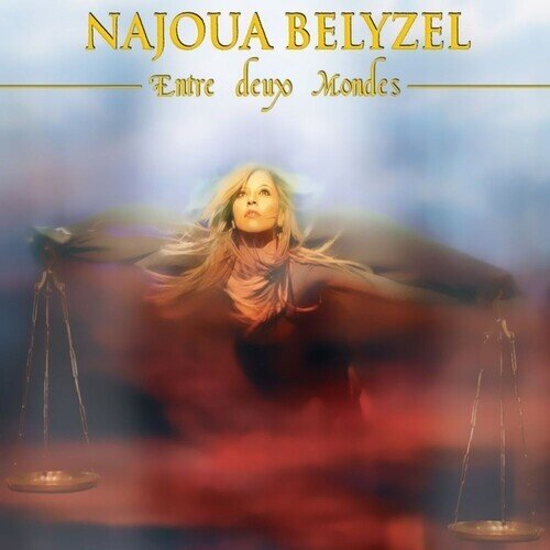 Najoua Belyzel - Entre Deux Mondes...En Équilibre LP
