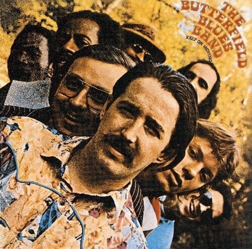 The Butterfield Blues Band - Keep On Moving 2023 Reissue, Wounded Bird Records