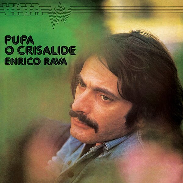 Enrico Rava - Pupa O Crisalide 2023 Reissue