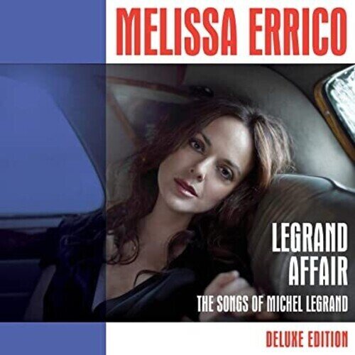 Melissa Errico & Michel Legrand - Legrand Affair-Songs Of Michel Legrand Édition Deluxe