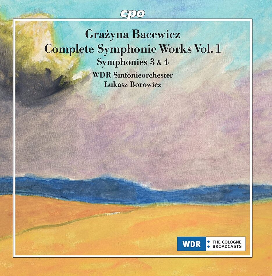 WDR Sinfonieorchester, Grazyna Bacewicz (1909-1969) & Lukasz Borowicz - Symphonies Nos. 3 & 4