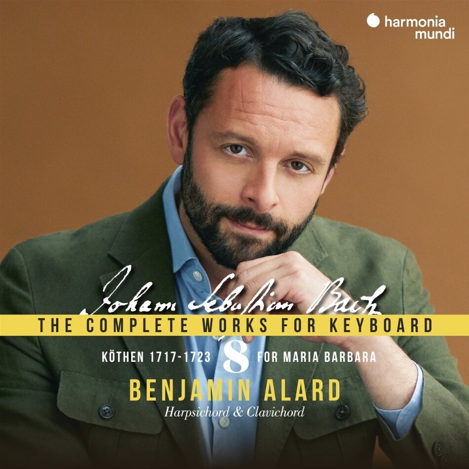 Johann Sebastian Bach (1685-1750) & Benjamin Alard - The Complete Works For Keyboard. Vol. 8: Kothen. 1717-1723 - For Maria Barbara