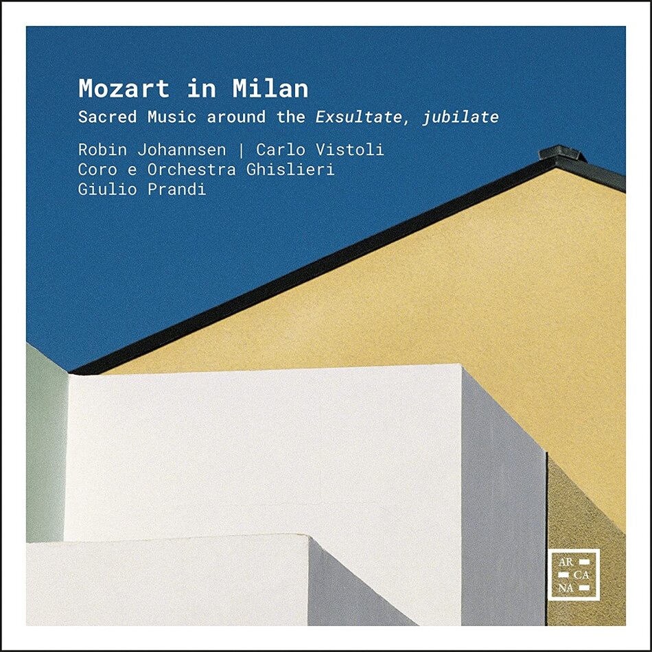 Coro e Orchestra Ghislieri, Johann Christian Bach (1735-1782), Wolfgang Amadeus Mozart (1756-1791), Giovanni Andrea Fioroni, … - Mozart In Milan