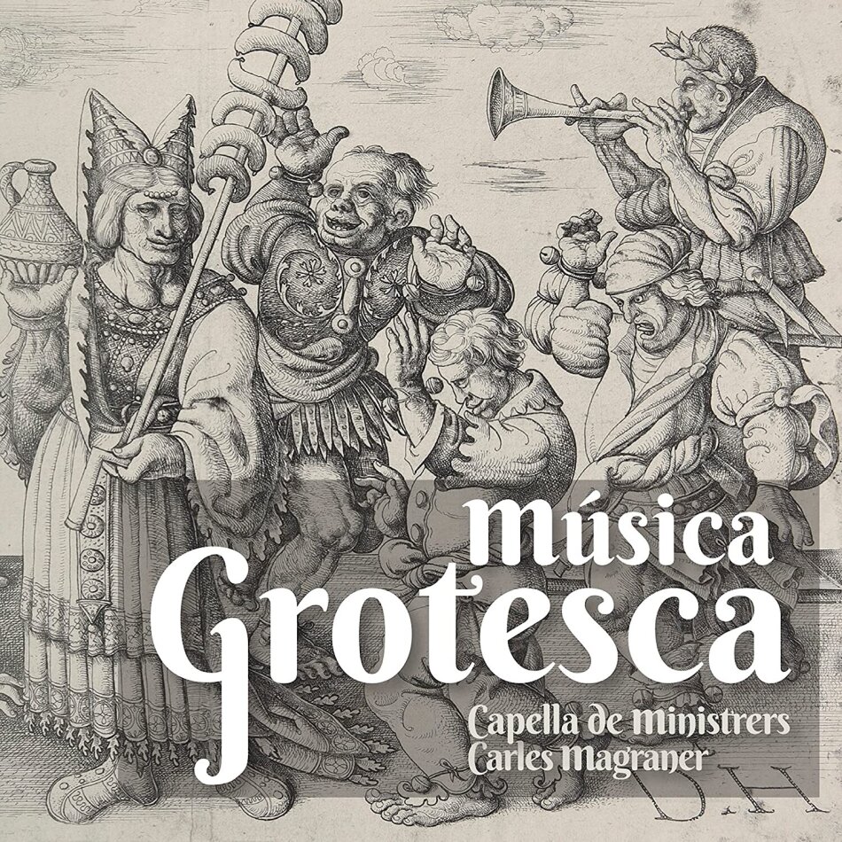 Capella de Ministrers & Charles Magraner - Musica Grotesca - La fascinante deformidad