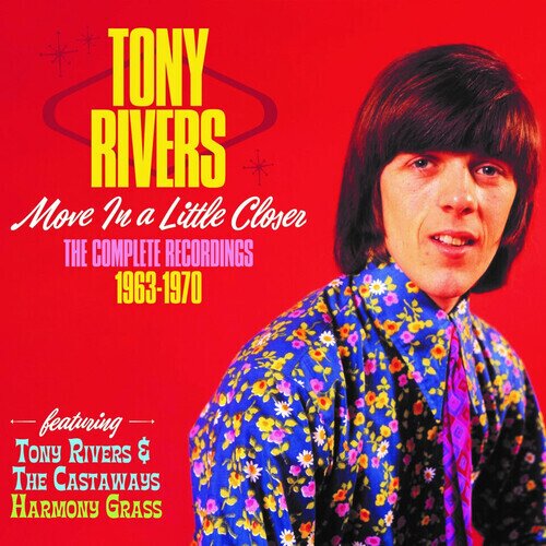Tony Rivers - Move A Little Closer - The Complete Recordings 1963-1970 3 CDs