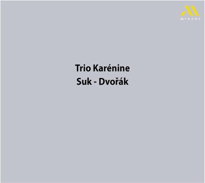 Trio Karenine, Josef Suk (1874-1935) & Antonin Dvor&aacute;k (1841-1904) - Suk - Dvorak