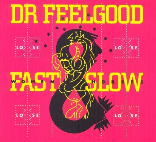 Dr. Feelgood - Fast Women Slow Horses