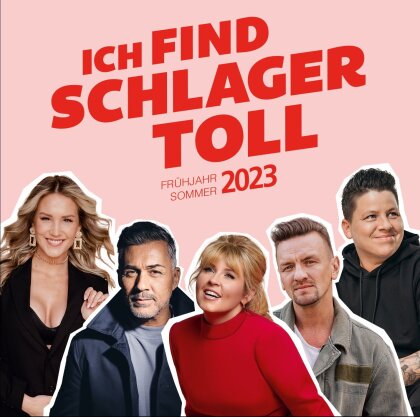 Ich Find Schlager Toll - Fr&uuml;hjahr/Sommer 2023 (2 CDs)
