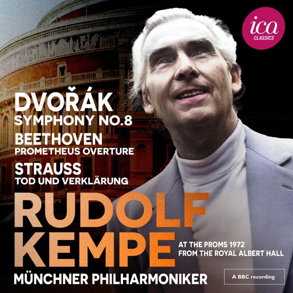 Rudolf Kempe, Munchner Philharmoniker, Antonin Dvorák (1841-1904) & Ludwig van Beethoven (1770-1827) - Dvorak: Symphony No. 8 - Beethoven: Prometheus Overture - Strauss: Tod Und Verklarung (Live At The Royal Albert Hall 1972)
