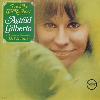 Astrud Gilberto - Look To The Rainbow 2023 Reissue, Universal Japan, Japan Edition