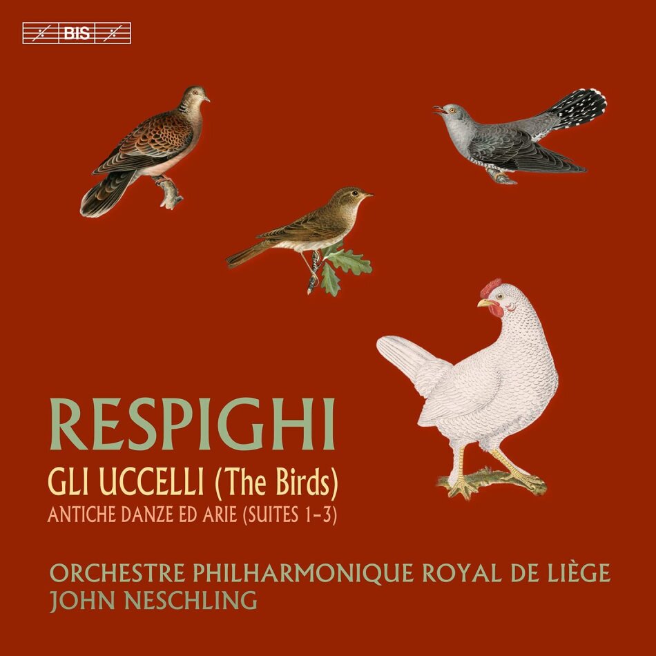 Orchestre Philharmonique Royal De Liege, Ottorino Respighi (1879-1936) & John Neschling - Birds Ancient Dances & Airs Hybrid SACD