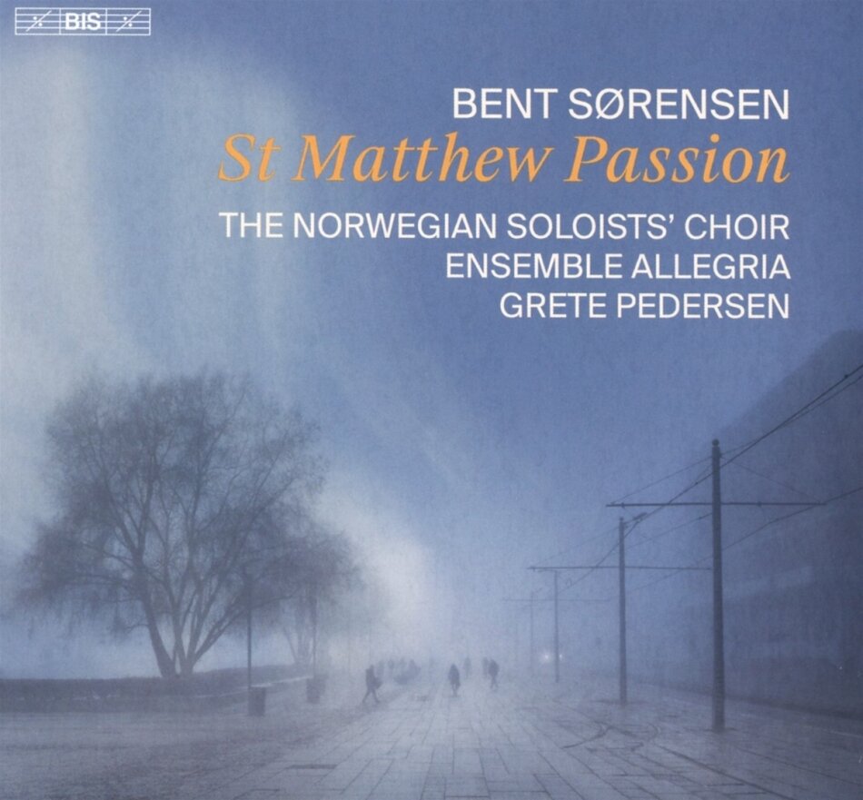The Norwegian Soloist's Choir, Bent Sørensen, Grete Pedersen & Ensemble Allegria - St. Matthew Passion Hybrid SACD