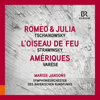 Peter Iljitsch Tschaikowsky (1840-1893), Igor Strawinsky (1882-1971), Edgar Var&egrave;se (1883-1965), Mariss Jansons & Symphonieorchester des Bayerischen Rundfunks - Romeo & Julia, L'Oiseau De Feu, Am&eacute;riques