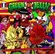 Green Jelly - Musick To Insult Your Intelligence By Black Friday 2022, LP