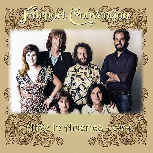 Fairport Convention - Alive In America 1974 2023 Reissue, Renaissance, Collector's Edition, Remastered