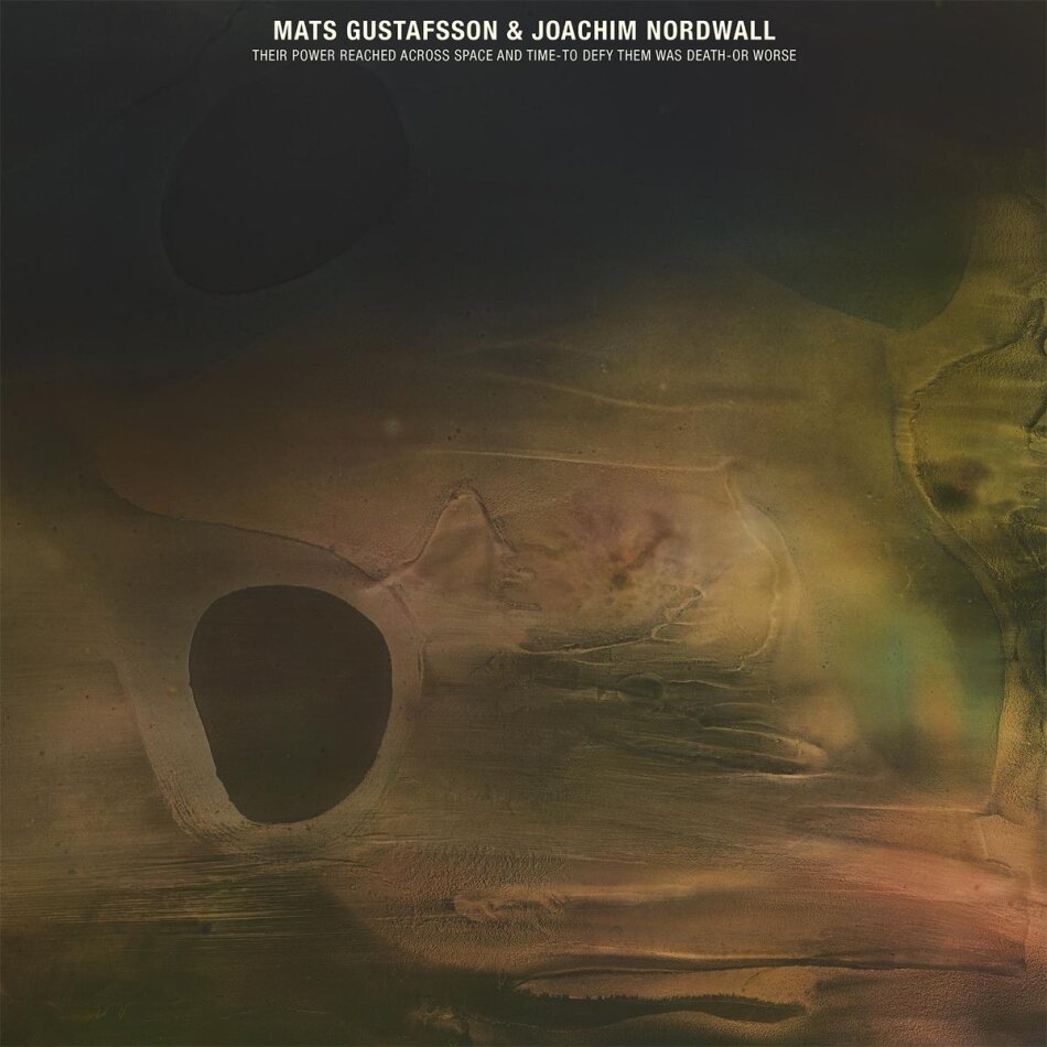 Mats Gustasfsson & Joachim Nordwall - Their Power Reached Across Space And Time LP