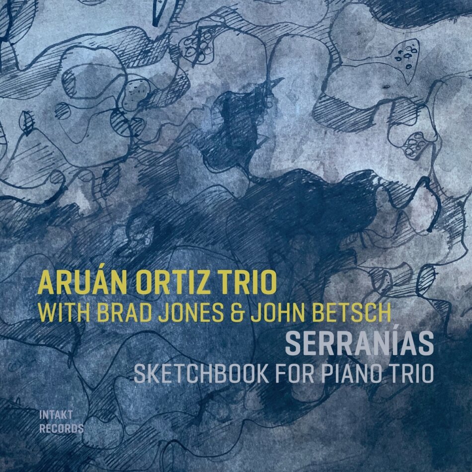 Aruan Ortiz - Serranias - Sketchbook For Piano Trio