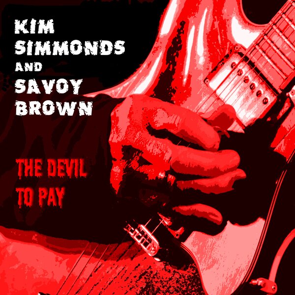 Kim Simmonds (Savoy Brown) & Savoy Brown - Devil To Pay 2022 Reissue